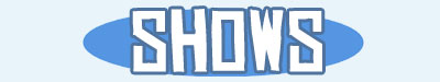 SHOWS